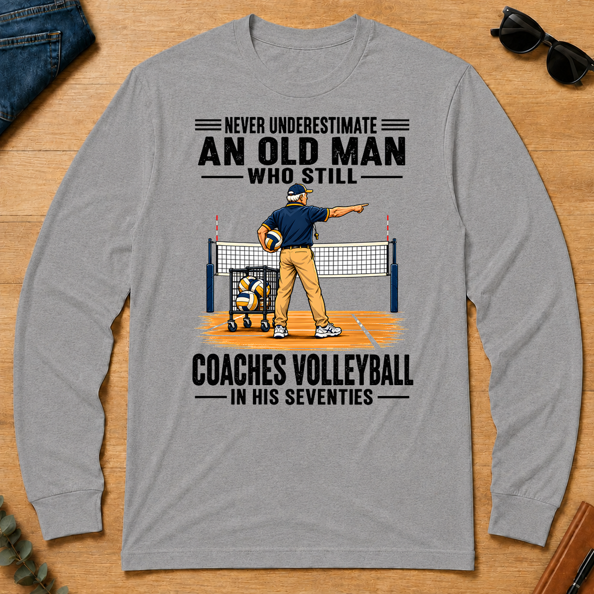 Never Underestimate An Old Man Coaches Volleyball In His 70s - sport-grey - LST2D-SportGrey