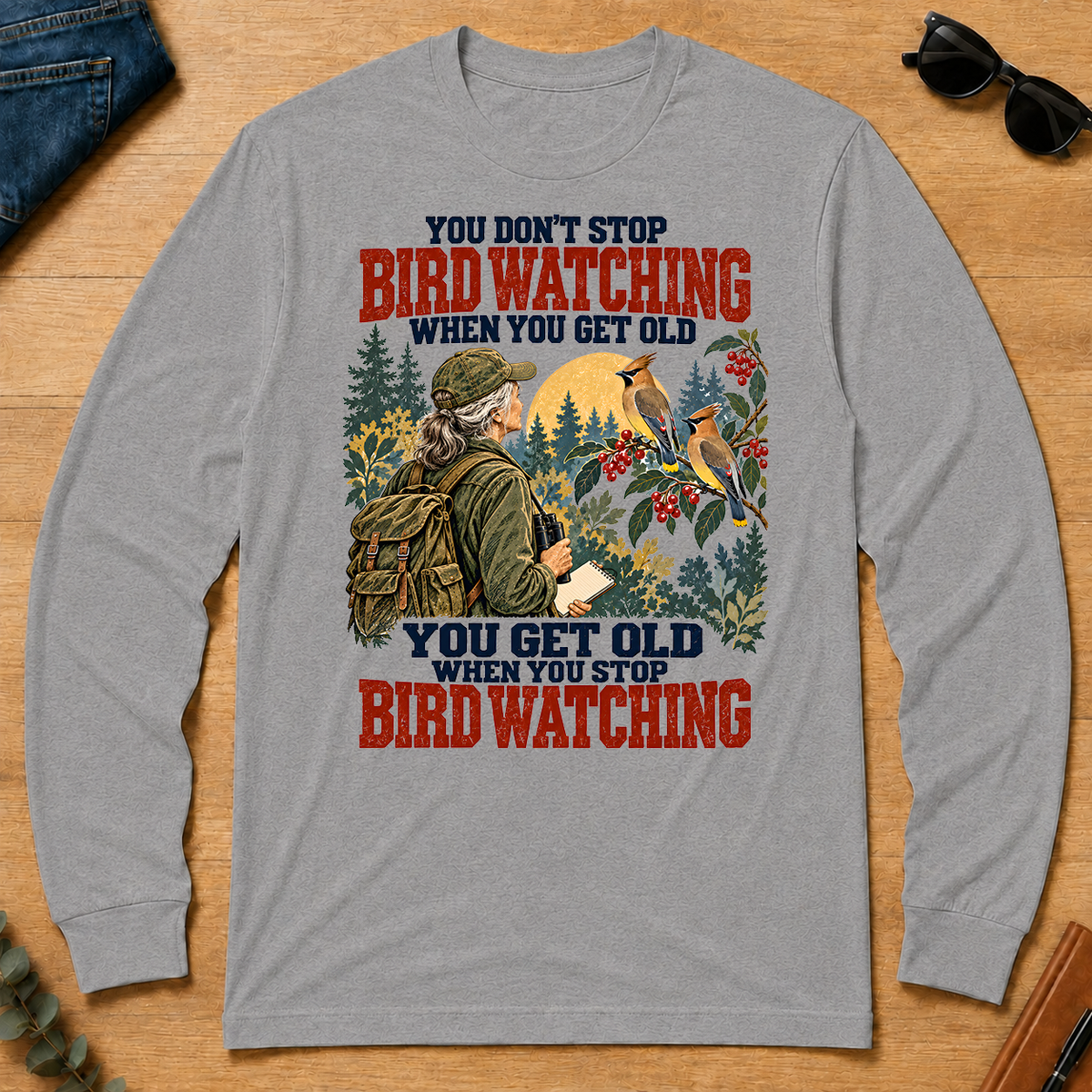 You Don't Stop Bird Watching When You Get Old - sport-grey - LST2D-SportGrey