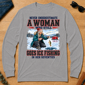 Never Underestimate A Woman Still Go Ice Fishing - sport-grey - LST2D-SportGrey