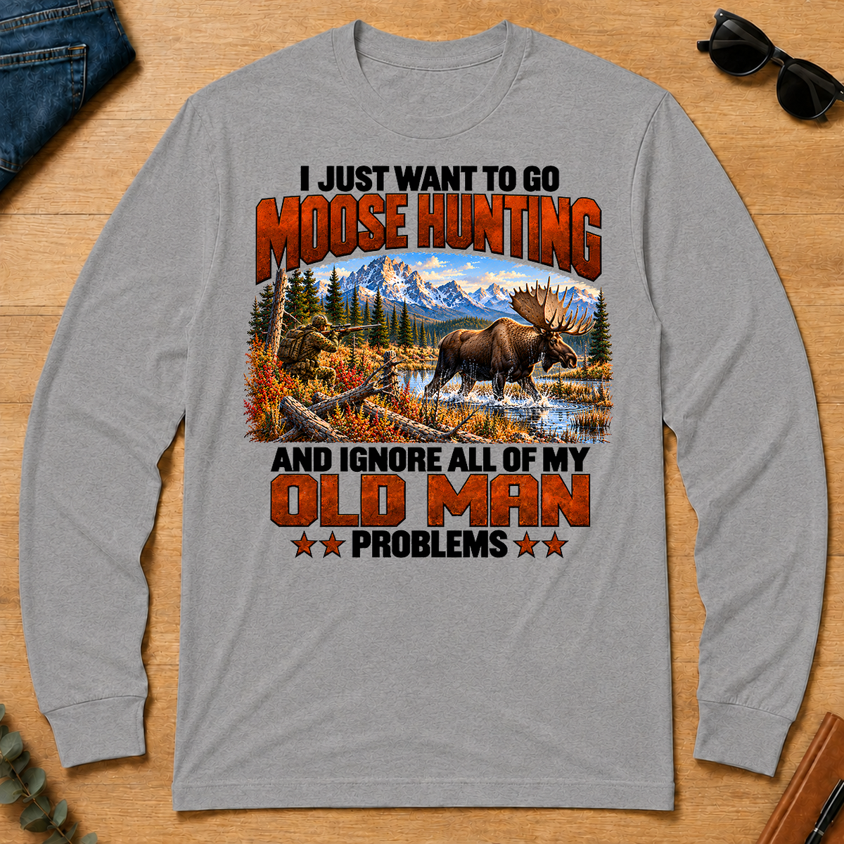 I Just Want To Go Moose Hunting - sport-grey - LST2D-SportGrey