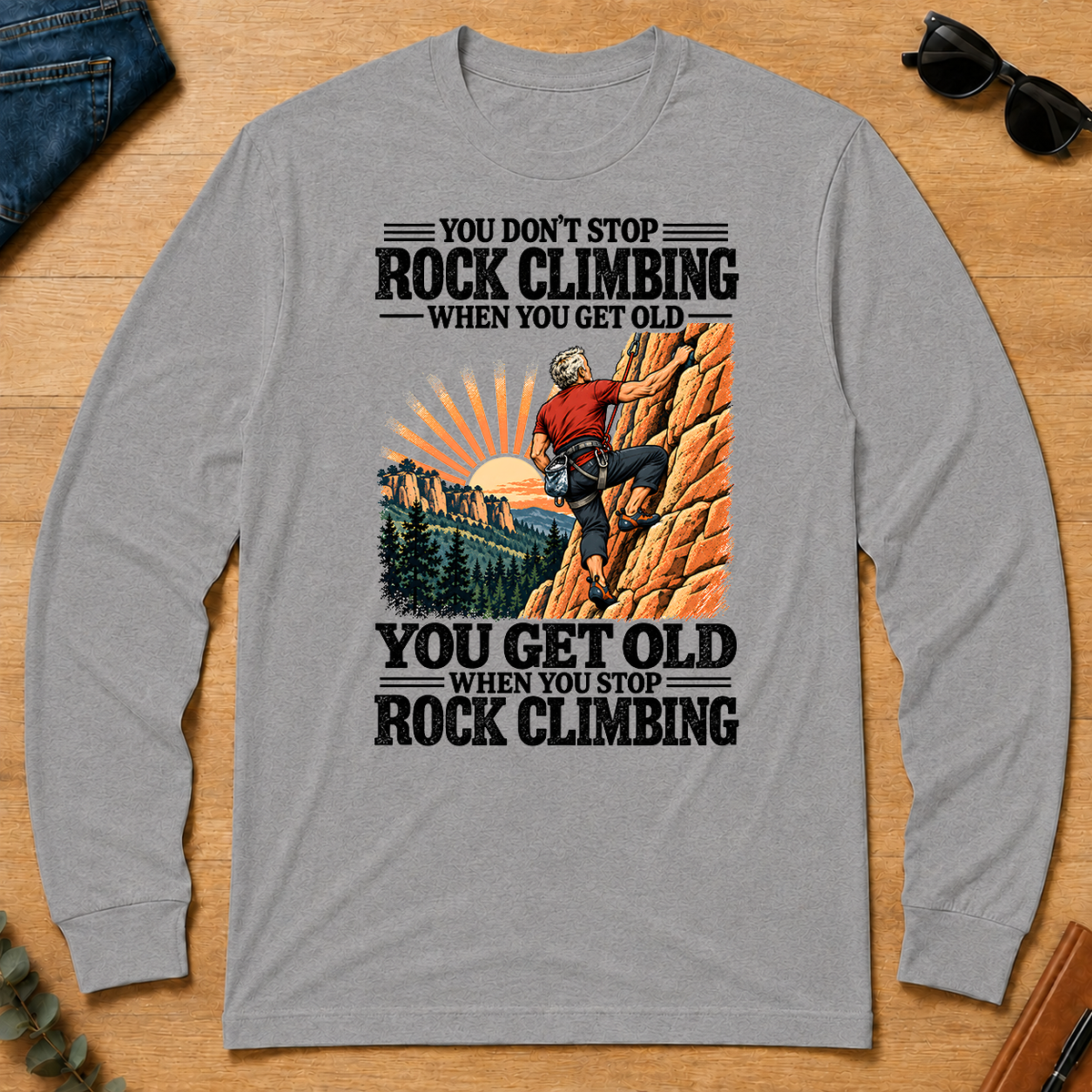 You Get Old When You Stop Rock Climbing - sport-grey - LST2D-SportGrey