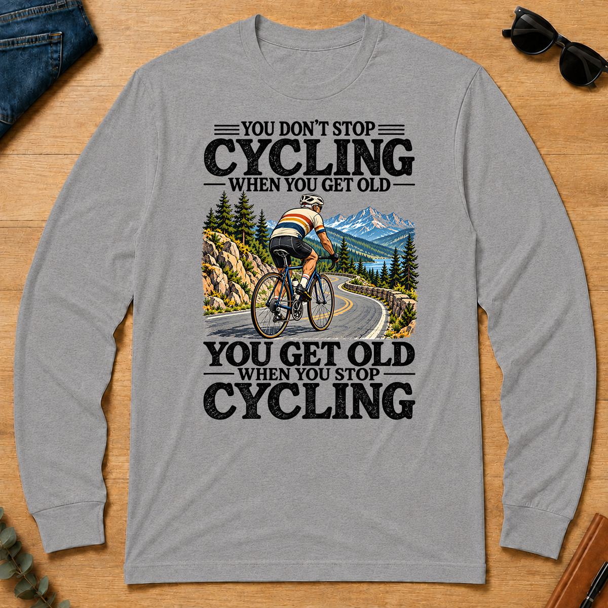 You Don't Stop Cycling When You Get Old - sport-grey - LST2D-SportGrey