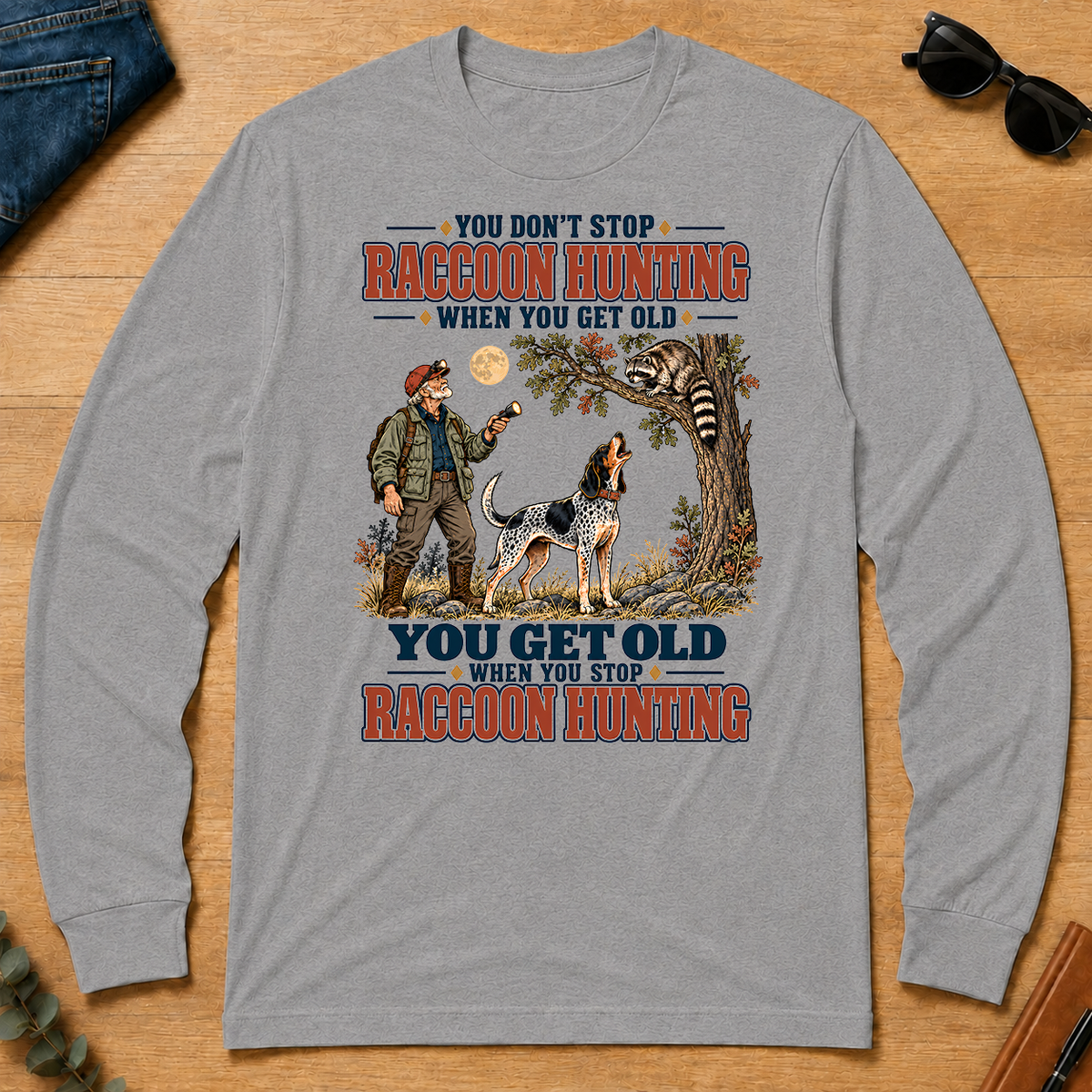 You Get Old When You Stop Raccoon Hunting With Bluetick - sport-grey - LST2D-SportGrey