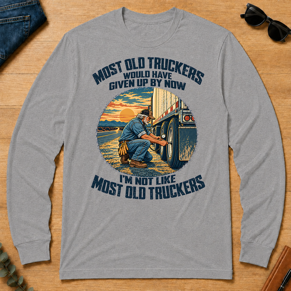 Most Old Truckers Would Have Given Up By Now - sport-grey - LST2D-SportGrey