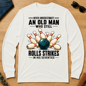 Never Underestimate An Old Man Rolls Strikes In His 70s - white - LST2D-White