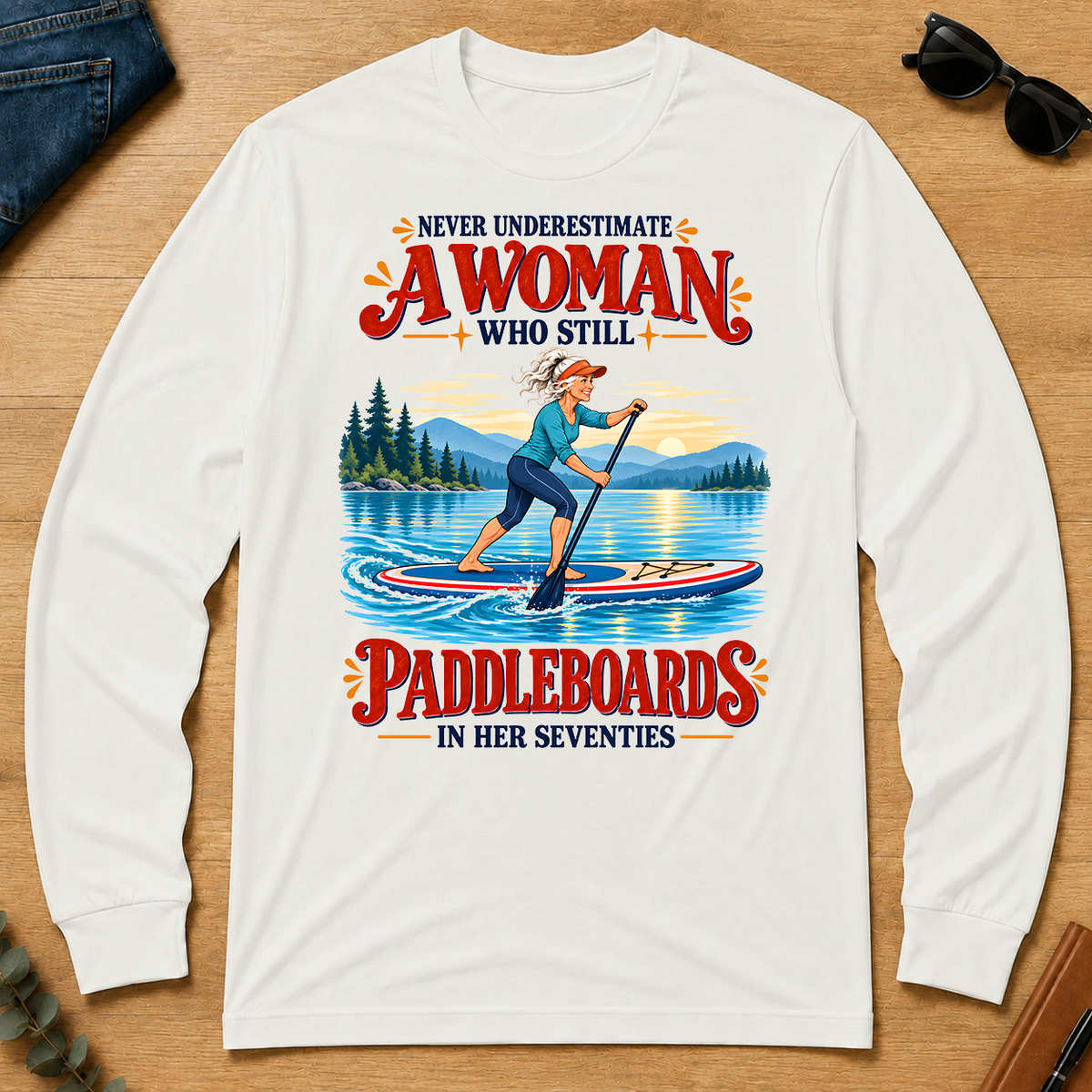 Never Underestimate A Woman Still Paddleboards - white - LST2D-White