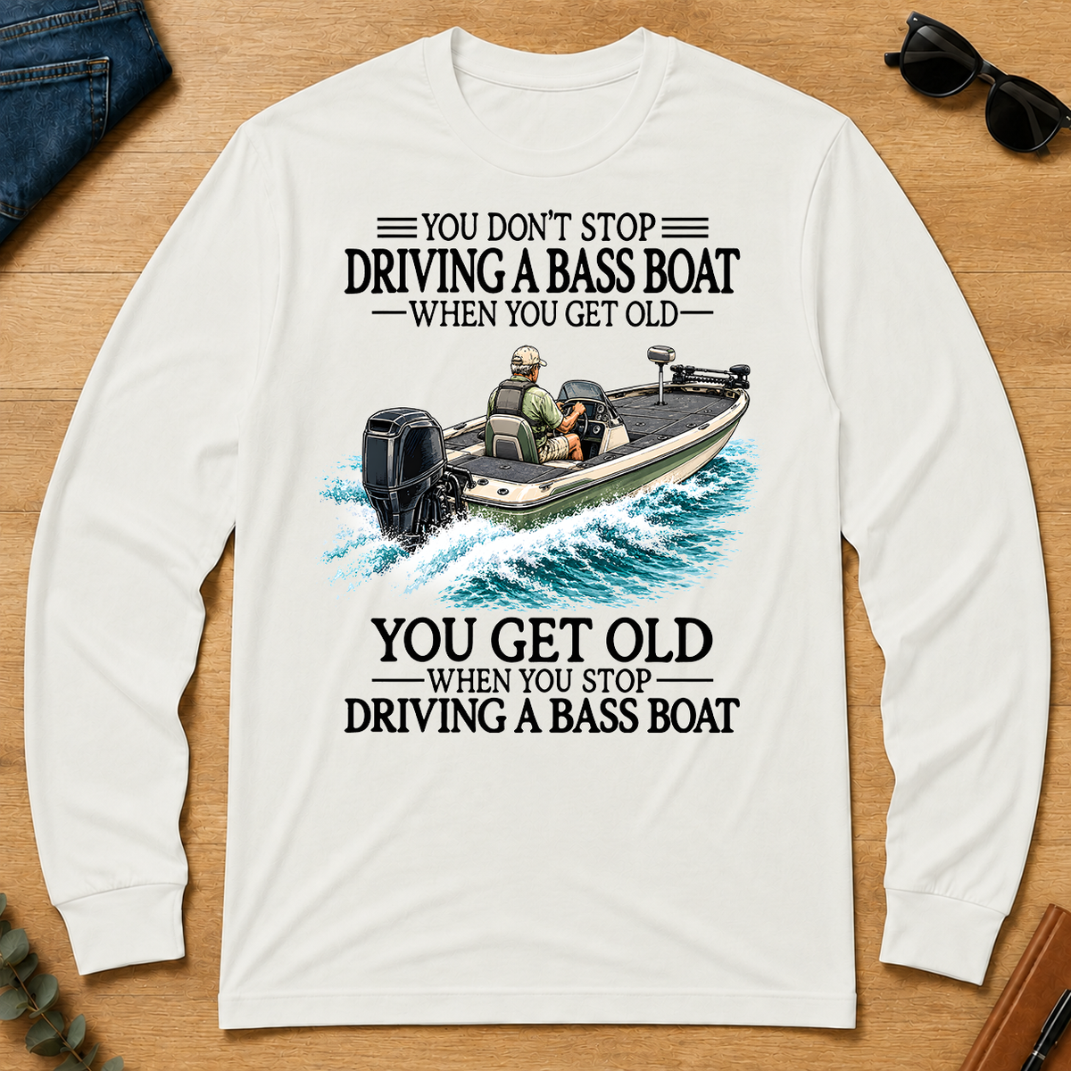 Don't Stop Driving A Bass Boat - white - LST2D-White