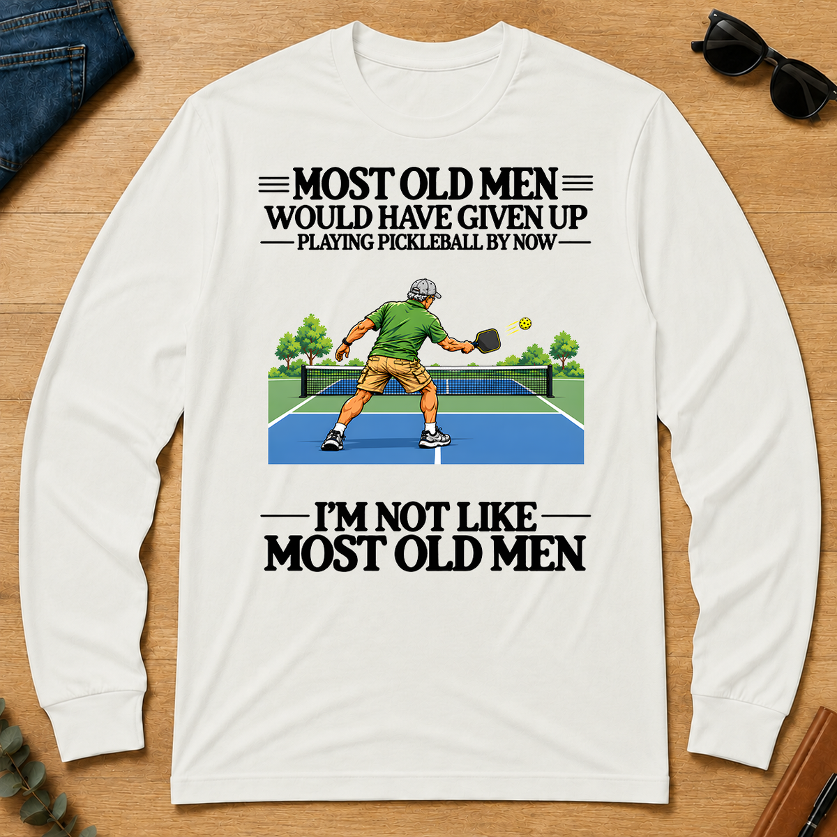 Most Old Man Would Have Given Up Playing Pickleball - white - LST2D-White