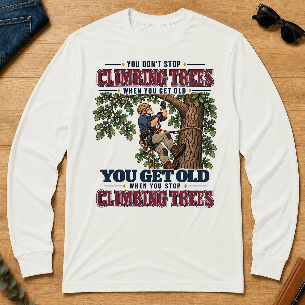 You Get Old When You Stop Climbing Trees - white - LST2D-White
