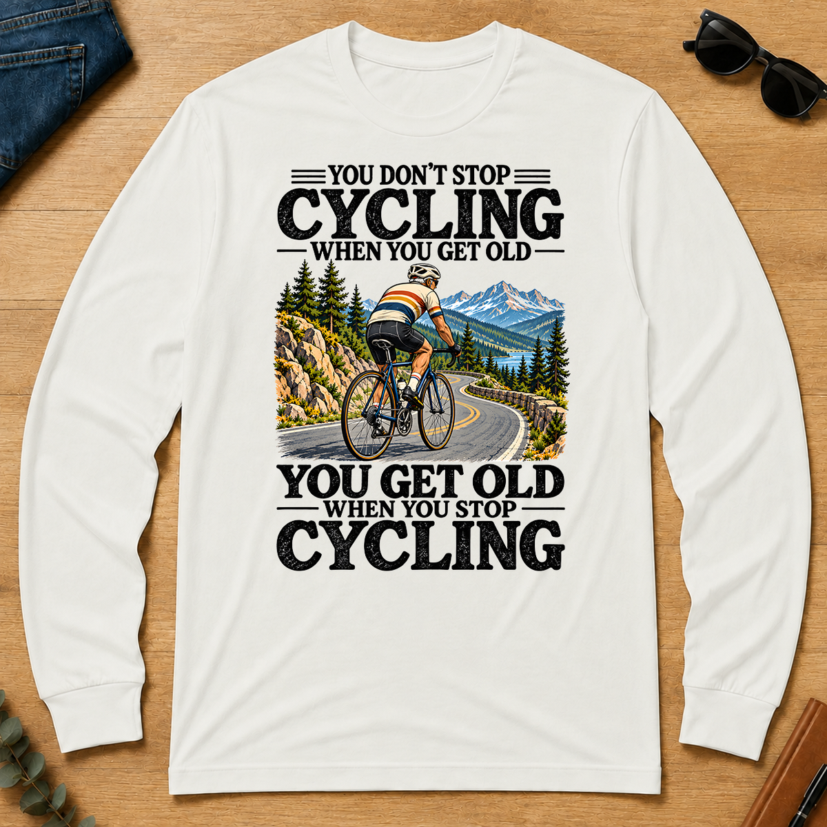 You Don't Stop Cycling When You Get Old - white - LST2D-White