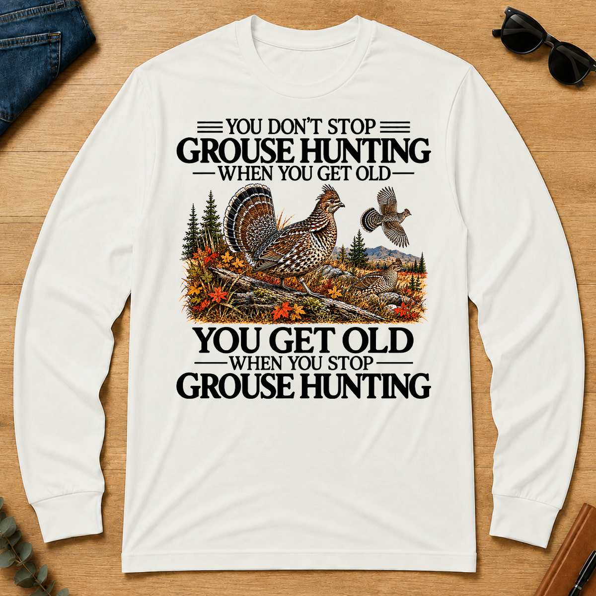 Don't Stop Grouse Hunting - white - LST2D-White