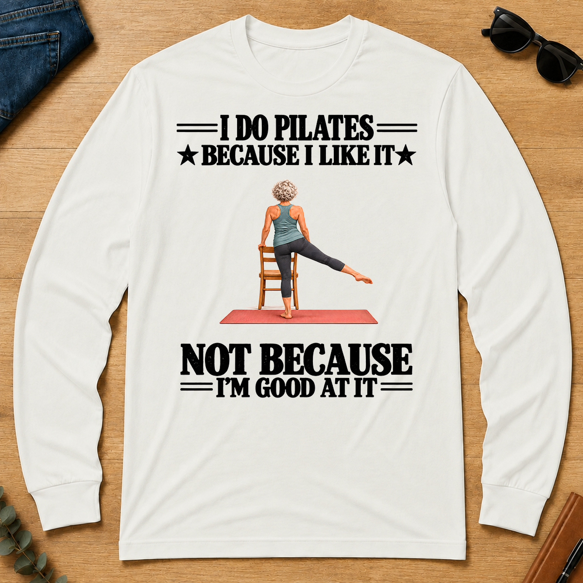 I Do Pilates Because I Like It - white - LST2D-White