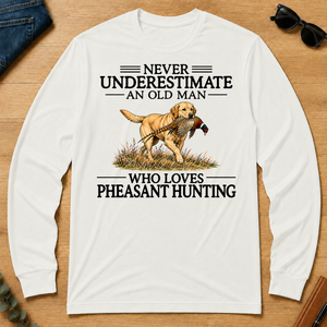 Never Underestimate An Old Man Who Loves Pheasant Hunting Art - white - LST2D-White