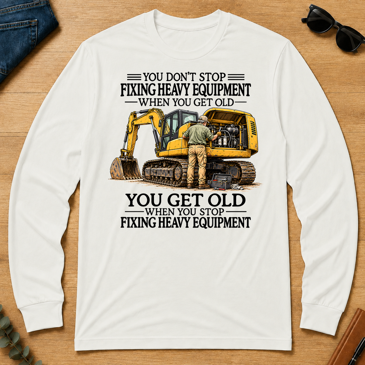 Don't Stop Fixing Heavy Equipment - white - LST2D-White