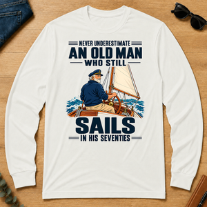 Never Underestimate An Old Man Sails In His 70s - white - LST2D-White