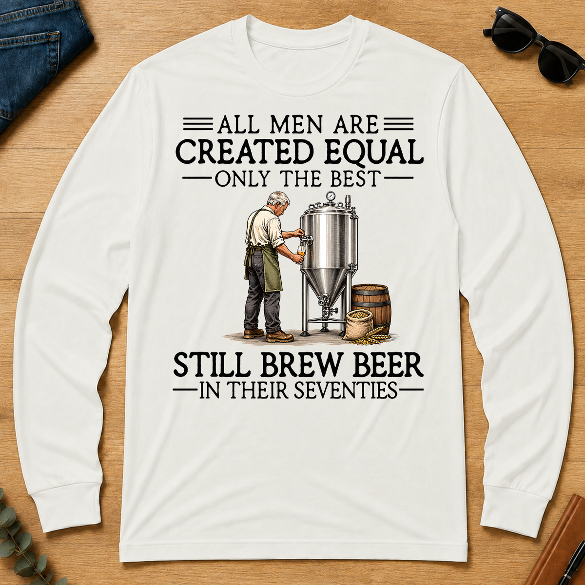 All Men Are Created Equal Only The Best Still Brew Beer 70s - white - LST2D-White