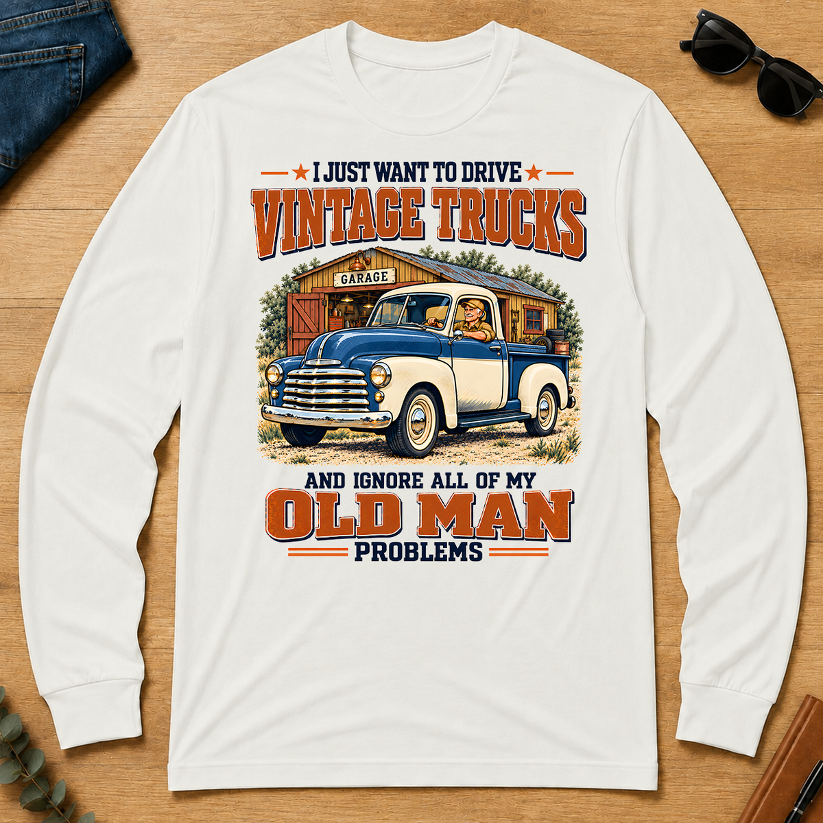 I Just Want To Drive Vintage Trucks & Ignore All Old Man Problems - white - LST2D-White