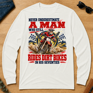 A Man Still Goes Rides Dirt Bikes In His 70s - white - LST2D-White