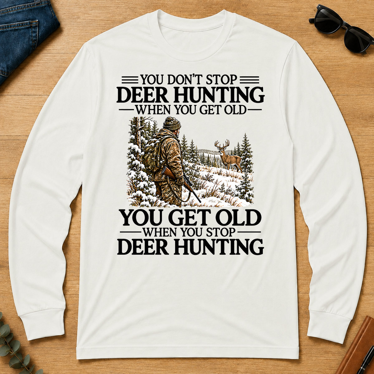 Don't Stop Deer Hunting Man Snow - white - LST2D-White