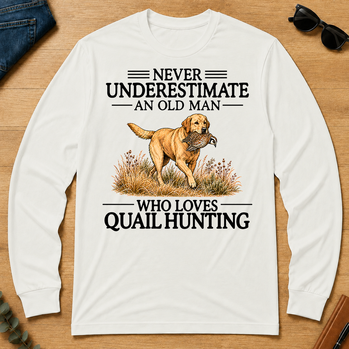 Never Underestimate An Old Man Who Loves Quail Hunting Art - white - LST2D-White