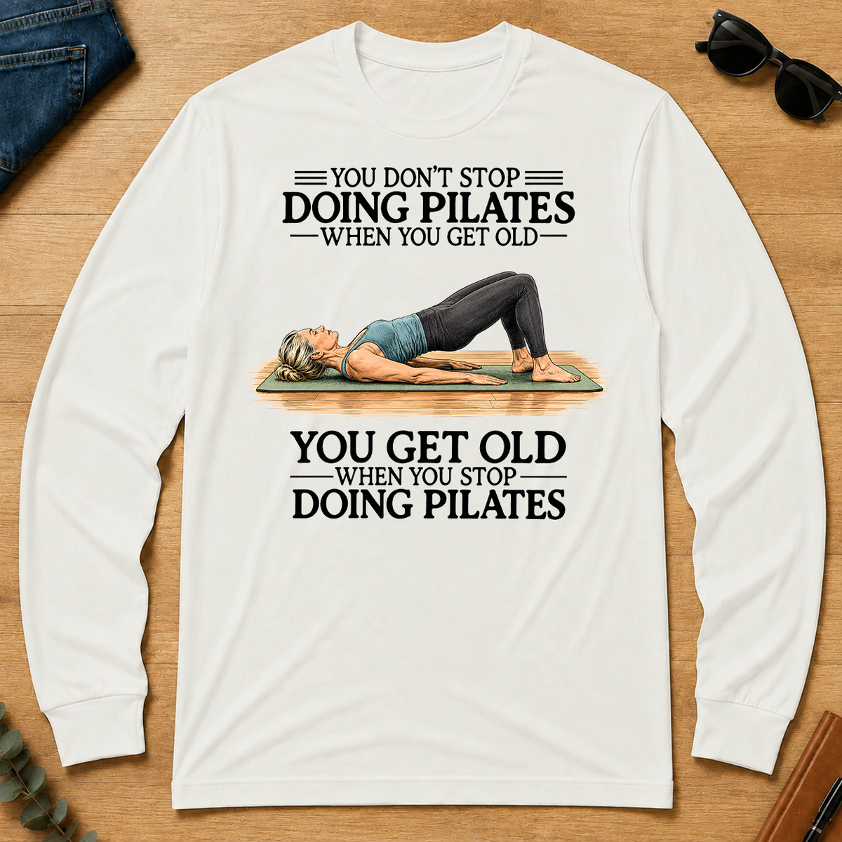 Don't Stop Doing Pilates Woman - white - LST2D-White