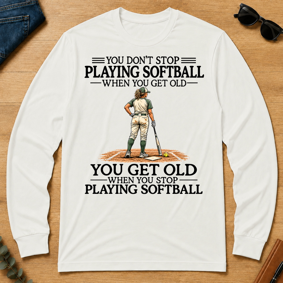 Don't Stop Playing Softball - white - LST2D-White