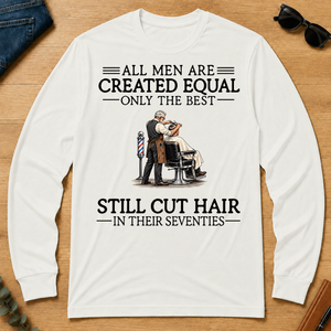 All Men Are Created Equal Only The Best Still Cut Hair Barber 70s - white - LST2D-White