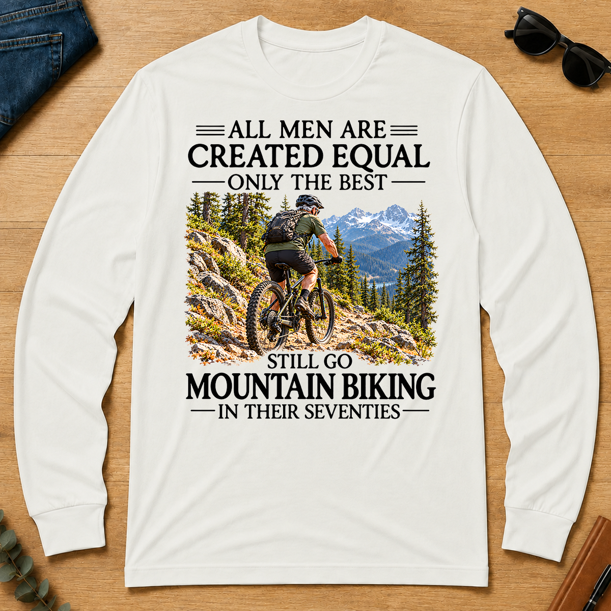 All Men Are Created Equal Only The Best Still Go Mountain Biking In Their 70s - white - LST2D-White