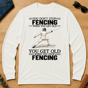 Vintage You Get Old When You Stop Fencing - white - LST2D-White