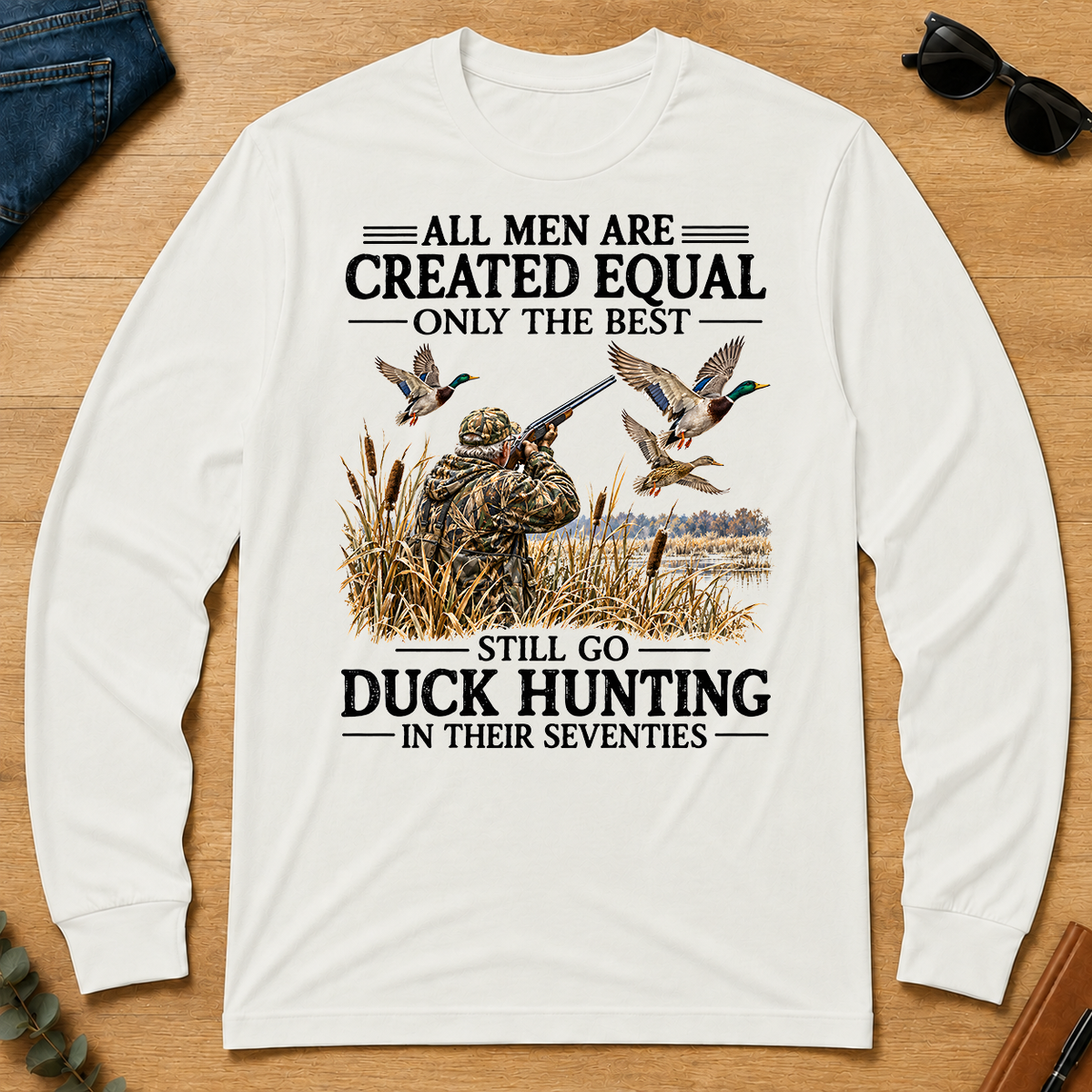 All Men Are Created Equal Only The Best Still Go Duck Hunting - white - LST2D-White