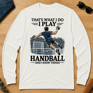 I Play Handball And I Know Things - white - LST2D-White