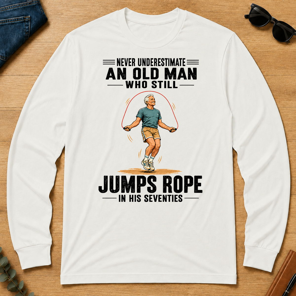 Never Underestimate An Old Man Jumps Rope In His 70s - white - LST2D-White