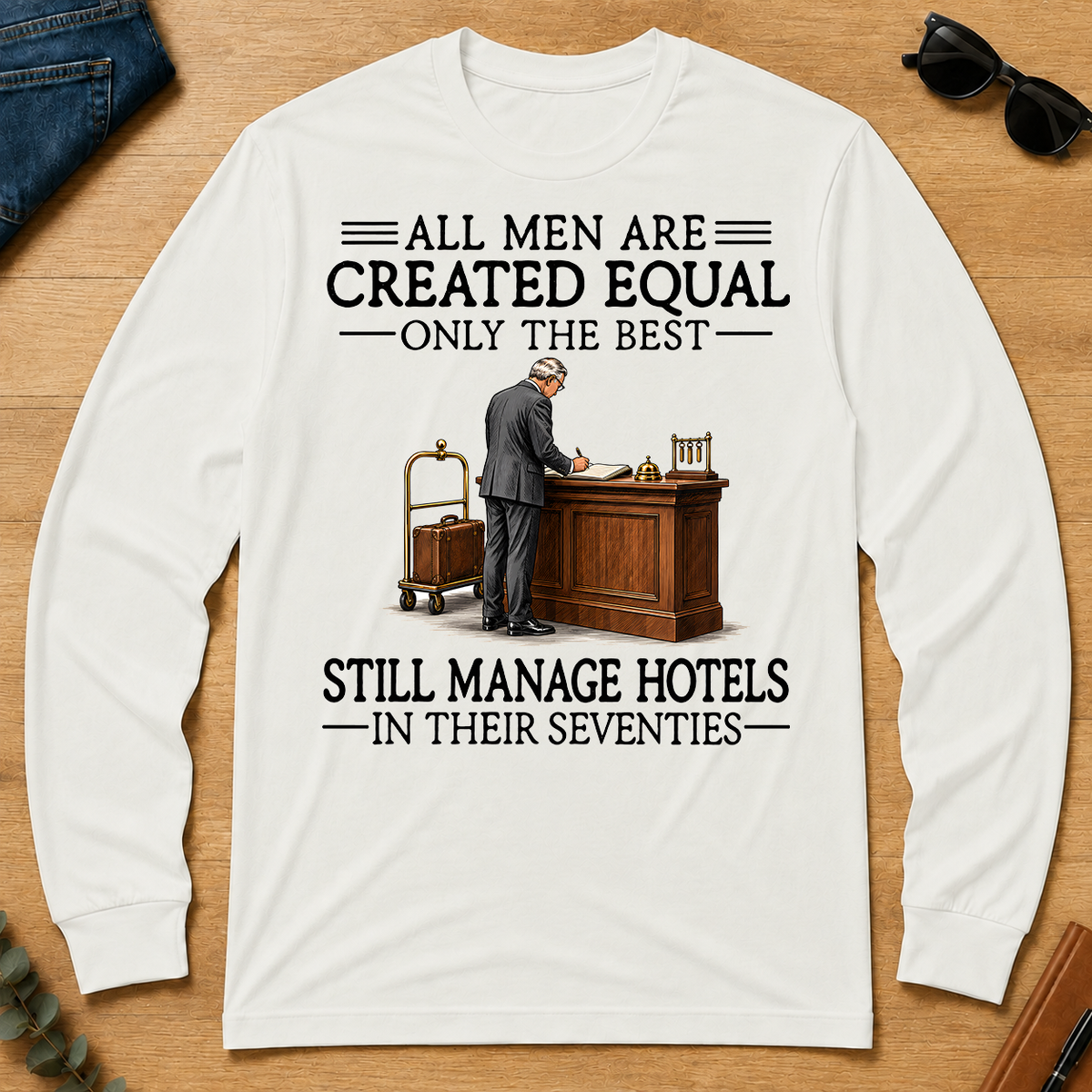 All Men Are Created Equal Only The Best Still Manage Hotels 70s - white - LST2D-White
