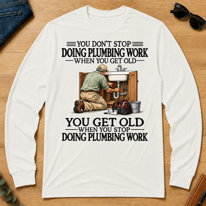Don't Stop Doing Plumber Work - white - LST2D-White