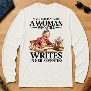 Funny A Woman Still Writes In Her Seventies - white - LST2D-White