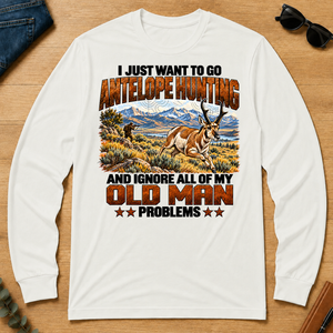 I Just Want To Antelope Hunting - white - LST2D-White