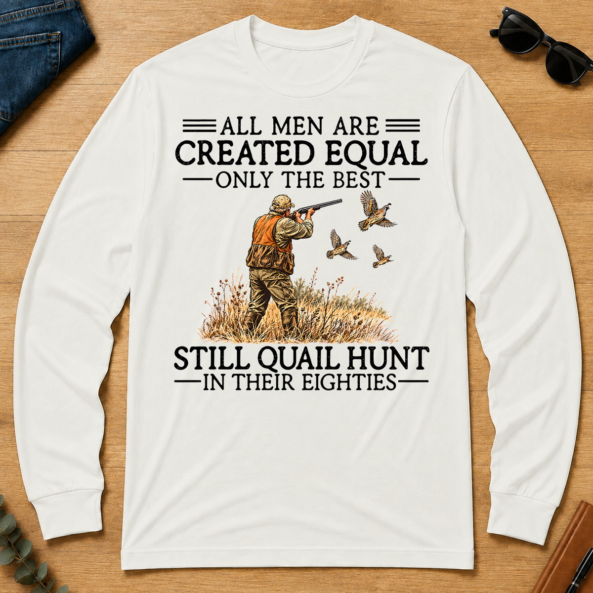 All Men Are Created Equal Quail Hunting 80s - white - LST2D-White