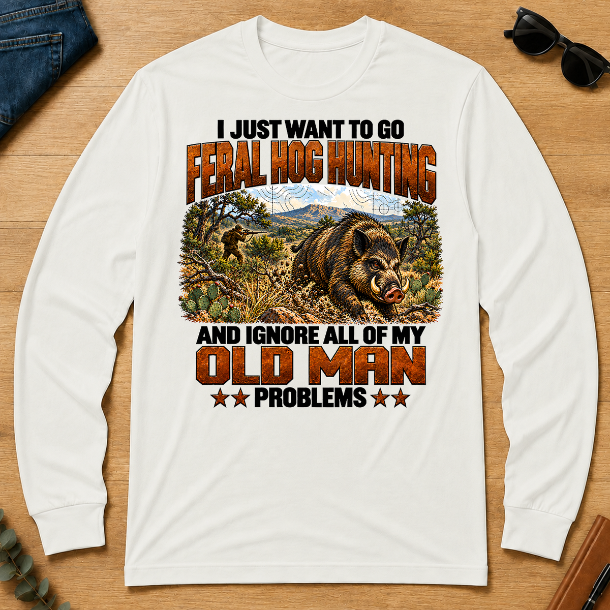 I Just Want To Go Feral Hog Hunting - white - LST2D-White