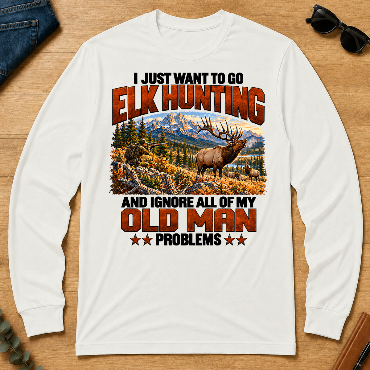 I Just Want To Go Elk Hunting - white - LST2D-White