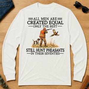 All Men Are Created Equal Pheasants Hunting 70s - white - LST2D-White