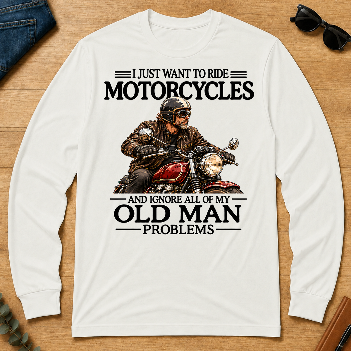 I Just Want To Ride Motorcycle - white - LST2D-White