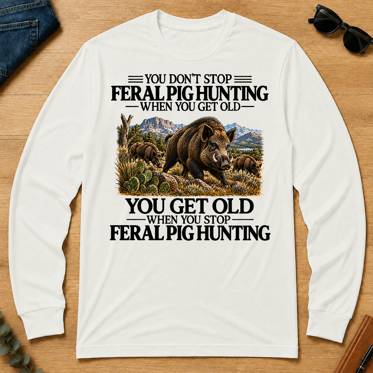 Don't Stop Feral Pig Hunting - white - LST2D-White