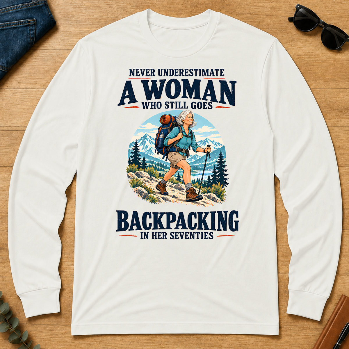 Never Underestimate A Woman Still Goes Backpacking - white - LST2D-White