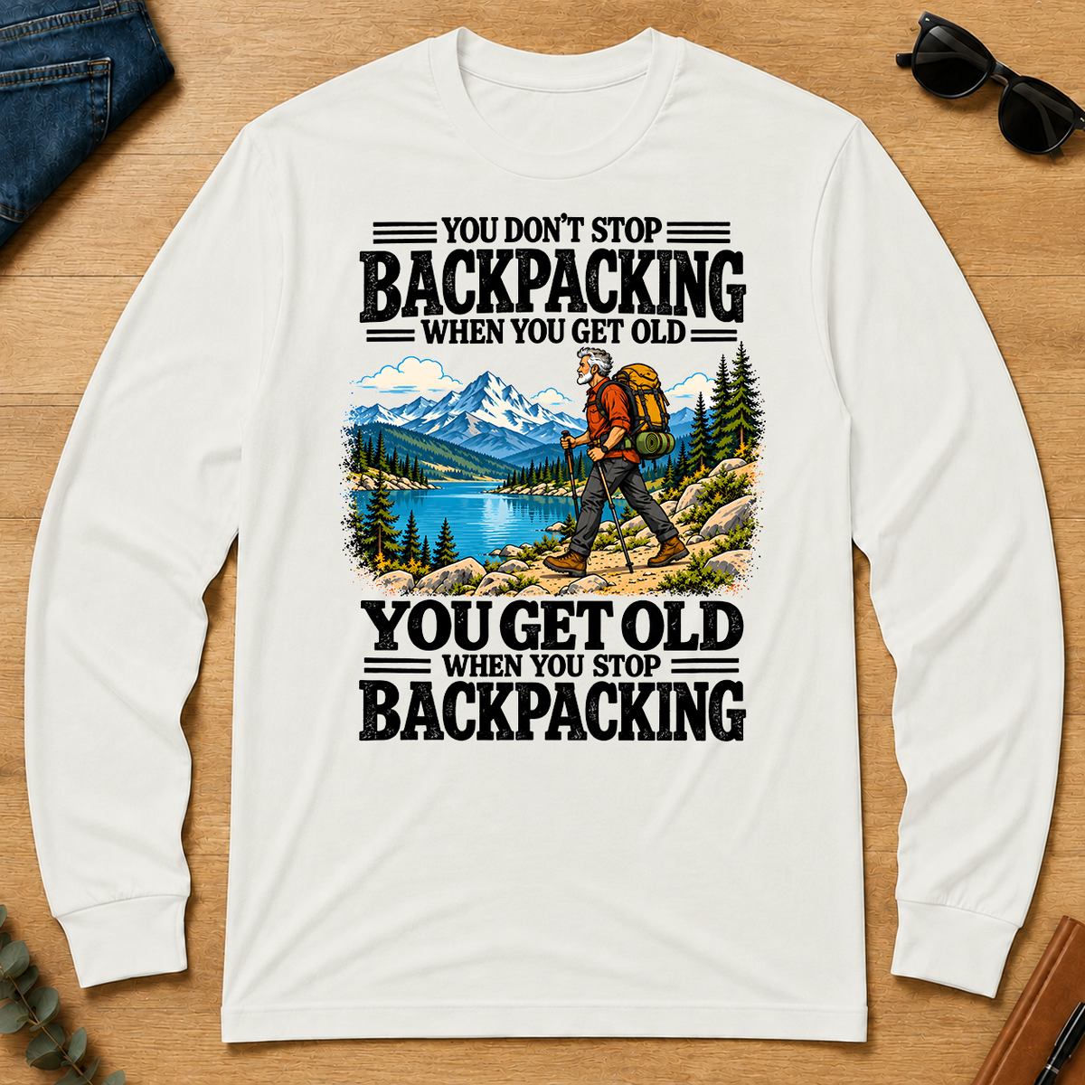 You Get Old When You Stop Backpacking - white - LST2D-White