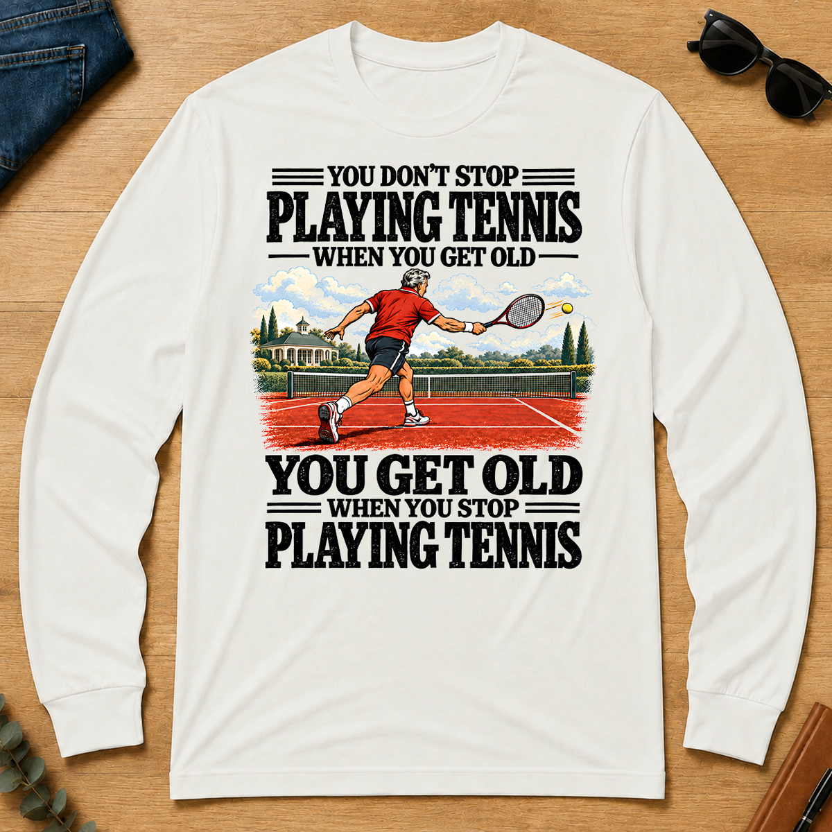 You Get Old When You Stop Playing Tennis - white - LST2D-White