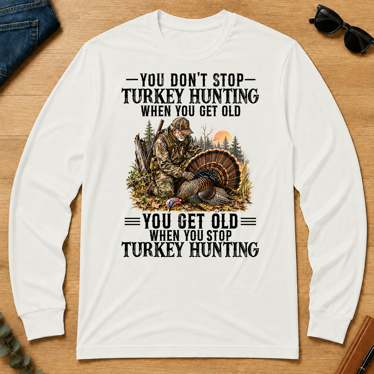 Turkey Hunting - You Get Old When You Stop - white - LST2D-White