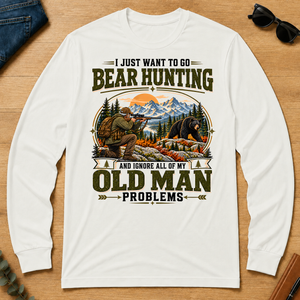 I Just Want To Go Bear Hunting & Ignore All Old Man Problems - white - LST2D-White