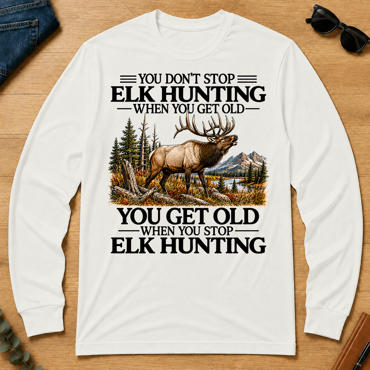 Don't Stop Elk Hunting - white - LST2D-White