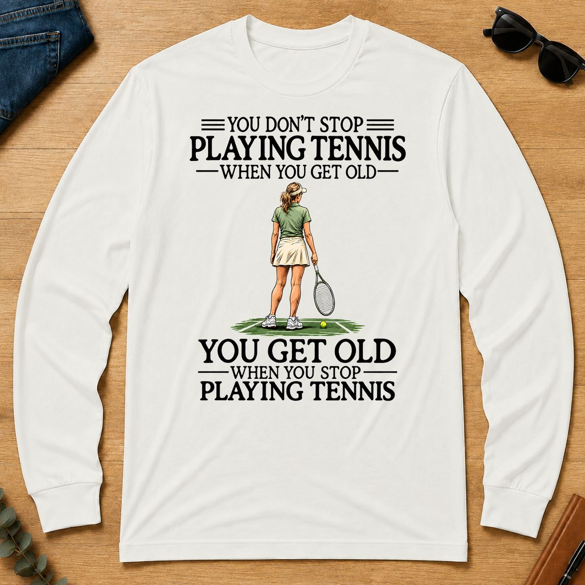 Don't Stop Playing Tennis - white - LST2D-White