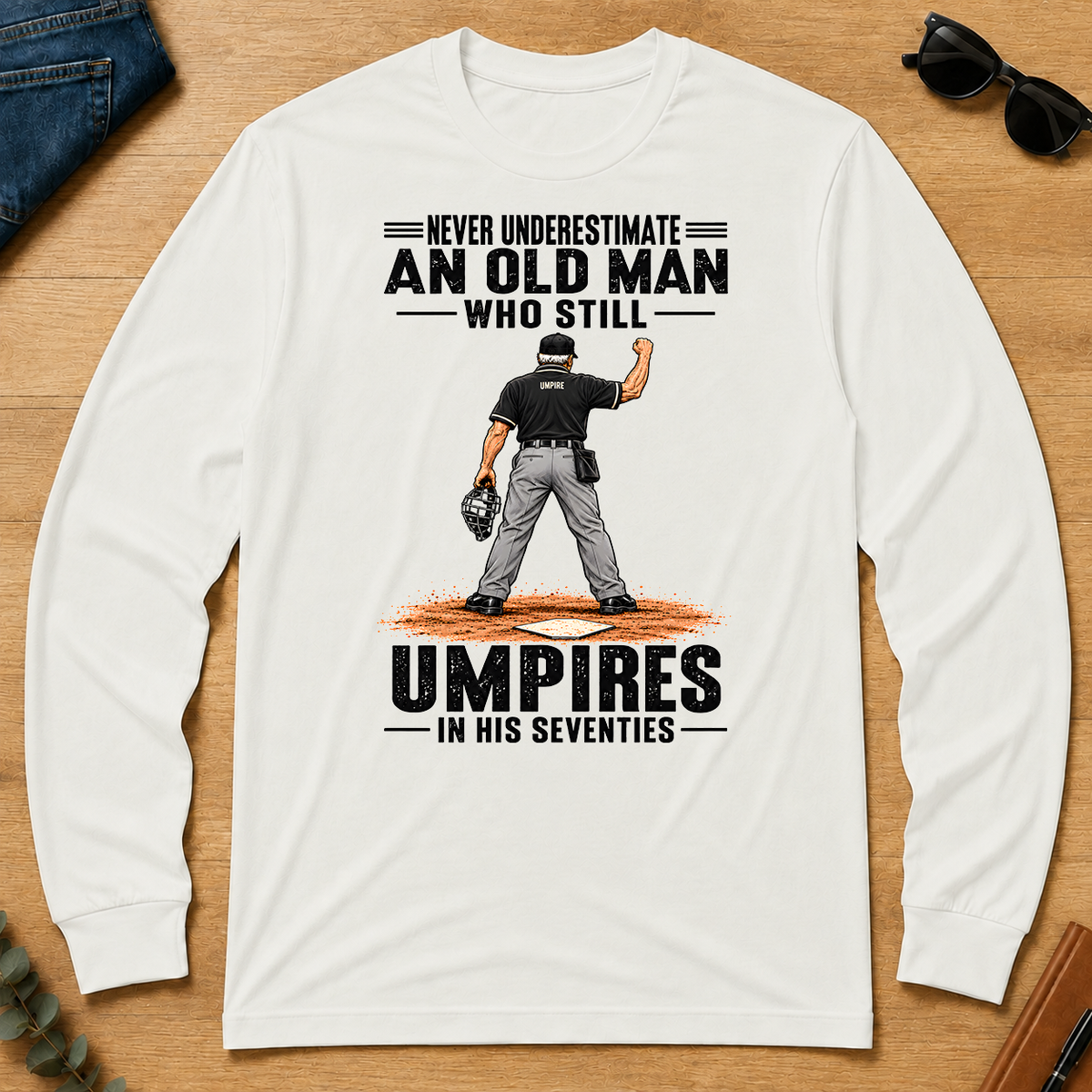 Never Underestimate An Old Man Still Umpires In His 70s - white - LST2D-White
